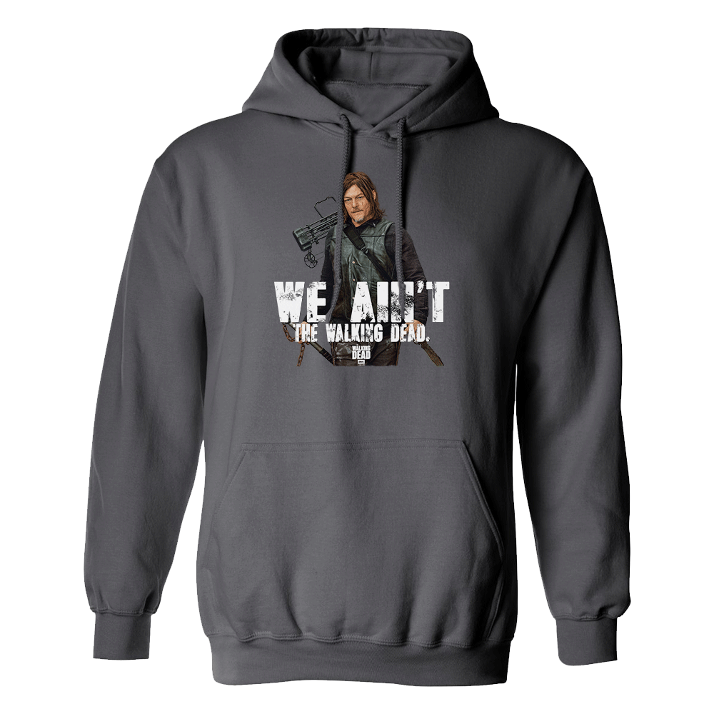 The Walking Dead We Ain't The Walking Dead Fleece Hooded Sweatshirt