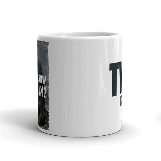The Walking Dead Do You Know Quote White Mug-1
