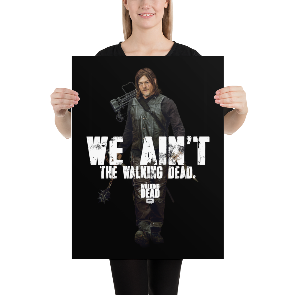 The Walking Dead We Ain't The Walking Dead Premium Satin Poster-2