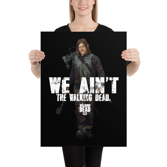 The Walking Dead We Ain't The Walking Dead Premium Satin Poster-2